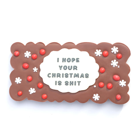 I Hope Your Christmas is Shit Chocolate