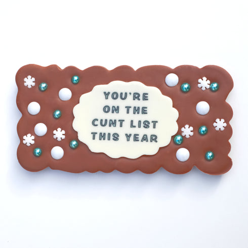 You're on The Cunt List Chocolate