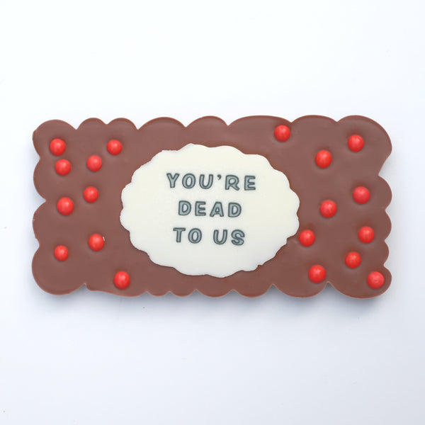 You're Dead to Us Chocolate Bar