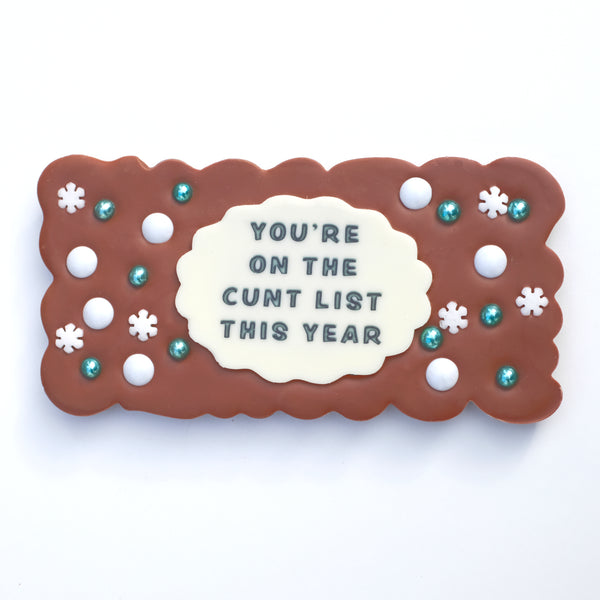 You're on The Cunt List Chocolate